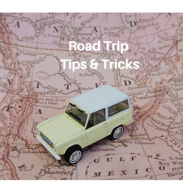 Road Trip Tips & Tricks